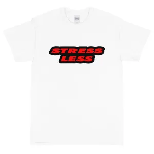 Stress Less Short Sleeve T-Shirt By Stand Fo' Customs