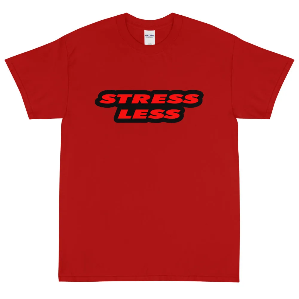 Stress Less Short Sleeve T-Shirt By Stand Fo' Customs